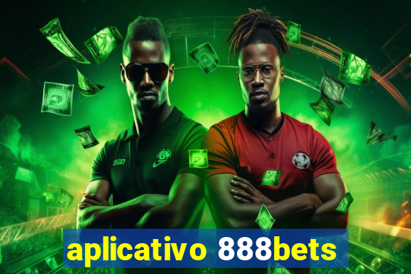 aplicativo 888bets